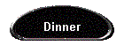 Dinner